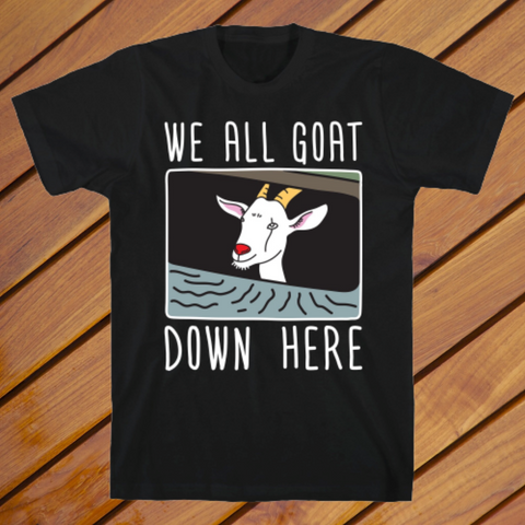 We All Goat Down Here